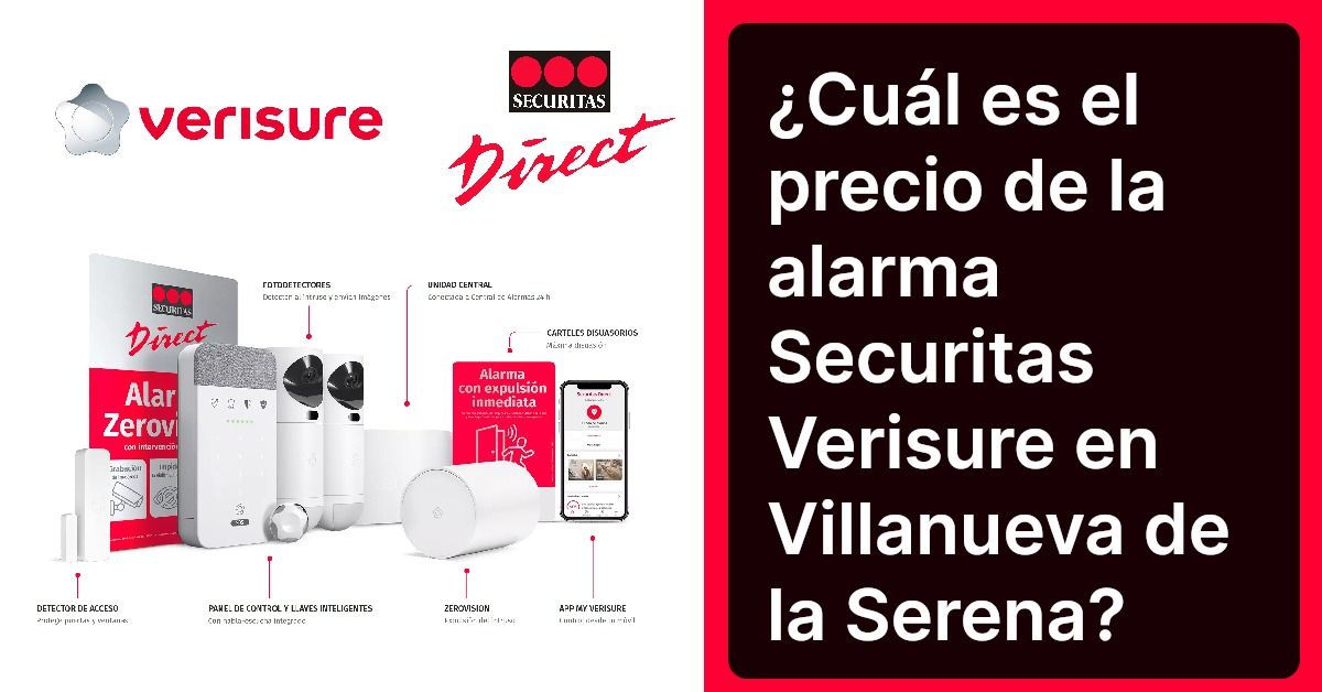 ¿Cuál es el precio de la alarma Securitas Verisure en Villanueva de la Serena?